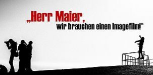 "Herr Maier, wir brauchen einen Imagefilm!" - Artikelbild